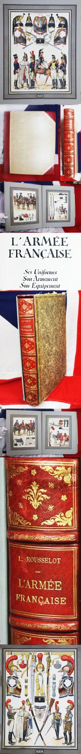 A Magnificent & Fantastic Presentation Limited Edition Leather & Gilt Bound Huge Volume Of Lucien Rousselot's Uniforms of Royal and Imperial French Army From the 18th century Ancien Regime, to the First Empire of The Emperor Napoleon