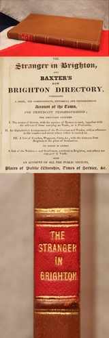 A Most Rare, Circa 1822, Brown Calf & Morocco Leather Bound Volume of 'The Stranger in Brighton'  &  Baxter's Directory. Compiled and Published by  by J.Baxter of North Street Brighton